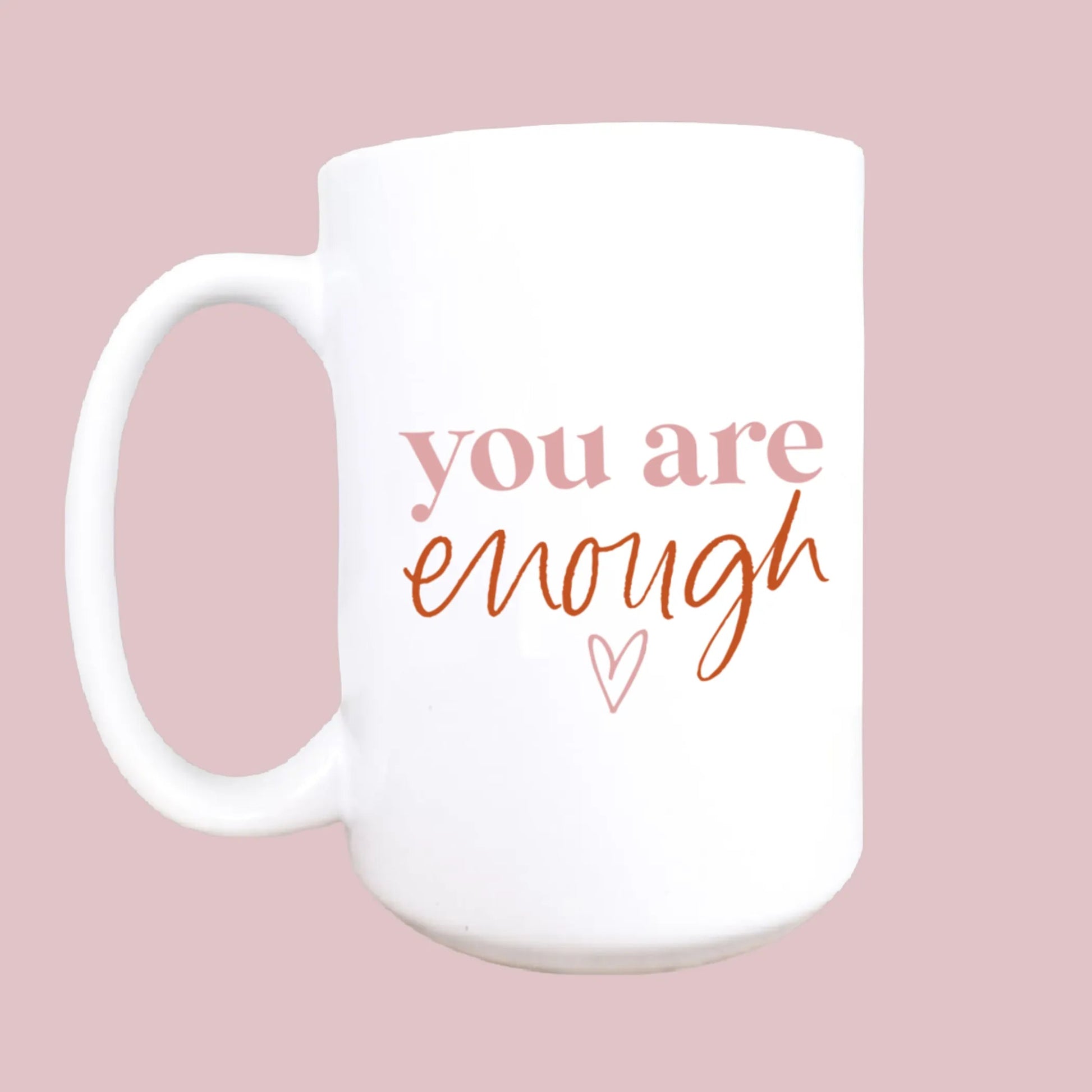 You are enough ceramic coffee mug - Serenity Factory